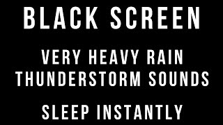 ⛈ VERY Heavy RAIN and THUNDERSTORM Sounds for Sleeping  1 HOUR BLACK SCREEN  Sleep Relaxation 😴 [upl. by Ardaed]