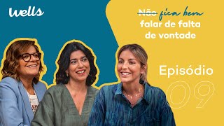 EP09  Falta de Vontade com Júlia Pinheiro e Marta Crawford [upl. by Joashus308]