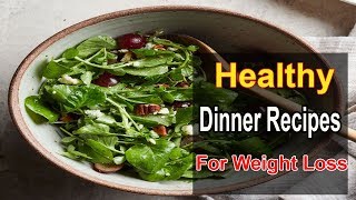 Weight Loss Dinner Recipes Healthy Dinner Recipes For Weight Loss [upl. by Imim]