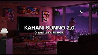 Kahani Suno 20  Lyrical  Slowed and Reverbed  Kaifi Khalil  J08 MUSIC FILMS [upl. by Nwahsit910]