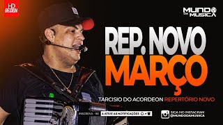 TARCISIO DO ACORDEON  MARÃ‡O 2024  100 ATUALIZADO  REPERTÃ“RIO NOVO  MUNDO DA MUSICA [upl. by Loralie]