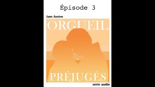 Épisode 3  Orgueil et Préjugés  Jane Austen [upl. by Socrates]