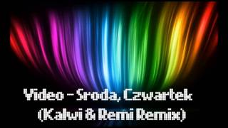 Video  Środa Czwartek Kalwi amp Remi Remix [upl. by Shirleen745]