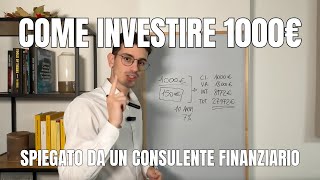 Come INVESTIRE 1000€ nel 2024 spiegato da un CONSULENTE FINANZIARIO [upl. by Silliw92]