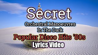 Secret Lyrics Video  Orchestral Manoeuvres In The Dark [upl. by Anaic669]