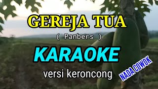 GEREJA TUA  KARAOKE  PANBERS VERSI KERONCONG [upl. by Rosaleen]