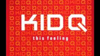 KID Q This Feeling [upl. by Diarmuid161]