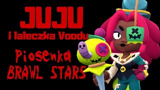 JUJU i laleczka Voodu Piosenka Brawl Stars [upl. by Baum]