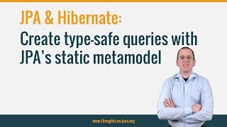 Create typesafe queries with JPA’s static metamodel [upl. by Glori]