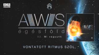 AWS  Mi vagyunk  szöveges  lyrics video [upl. by April921]