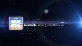 Spag Heddy  Gimme A Break Original Mix [upl. by Hyps953]