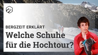 Welche Bergschuhe für deine Hochtour  Bergzeit [upl. by Powder304]