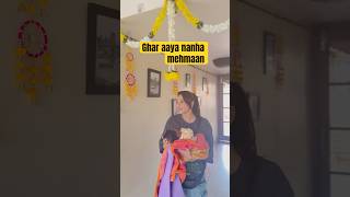 Ghar aaya nanha sa mehmaan 😍😍 priyankatyagi minivlog shorts [upl. by Bluefarb]