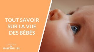 Tout savoir sur la vue des bébés  La Maison des maternelles LMDM [upl. by Wall]