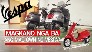 VESPA OWNERSHIP  MAHAL NGA BA MAGKANO YAN [upl. by Arther]