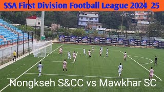 SSA First Division Football League 2024 25 Nongkseh SampCC vs Mawkhar SC Match Highlights🥰 [upl. by Braden771]