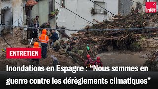 Inondations en Espagne  quotNous sommes en guerre contre les dérèglements climatiquesquot [upl. by Nnoved]