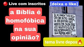 O deus e o jesus da Bíblia é homofóbico sim ou não TEMA LIVRE DEPOIS PRECONCEITO NA BIBLIA [upl. by Maddocks]