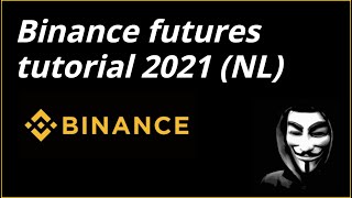 Binance futures tutorial 2021 Nederlands [upl. by Anhej]