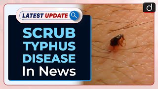 Scrub Typhus Disease In News  Latest update  Drishti IAS English [upl. by Izaak]