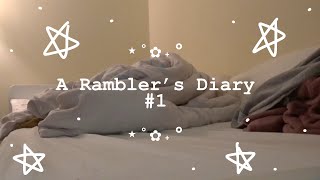 ⋆˚✿˖° A Ramblers Diary 1 ˚˖✿°⋆ [upl. by Everrs]