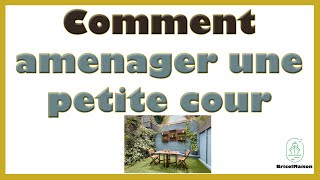 Comment amenager une petite cour [upl. by Ardnuhsed]