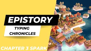 Epistory  Typing Chronicles Chapter 3 Spark [upl. by Lengel]