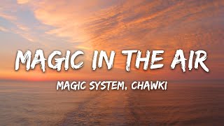 MAGIC SYSTEM  Magic In The Air Feat Chawki Lyrics [upl. by Ramirol]