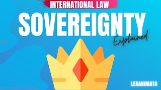 Sovereignty of states International Law explained [upl. by Nashbar]