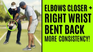 GOLF Elbows Closer  Right Wrist Bent Back  MORE CONSISTENCY [upl. by Ahab]