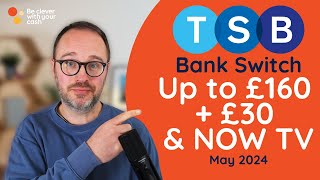 TSB bank switch offer Up to £160  £30 amp NOW TV  May 2024 [upl. by Strepphon973]