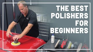 The Best Polishers for Beginners [upl. by Sixel]