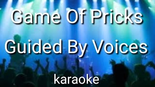 Game Of Pricks by Guided By Voices karaoke🎤 [upl. by Bigelow]