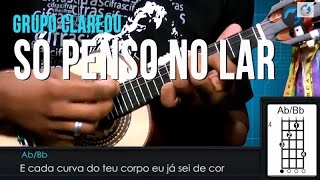 Grupo Clareou  Só Penso No Lar como tocar  aula de cavaquinho [upl. by Boucher]