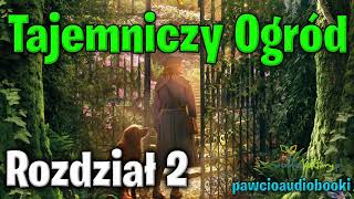 Tajemniczy Ogród  Rozdział 2  Frances Hodgson Burnett  Audiobook za darmo  pawcioaudiobooki [upl. by Palumbo697]