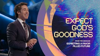 Expect Gods Goodness  Joel Osteen [upl. by Savory]