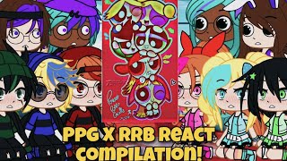 Ppg X Rrb React Compilation  Gacha Club [upl. by Mccandless996]