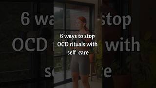 6 Ways To Stop OCD Rituals With SelfCare [upl. by Socem]