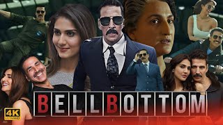 Bell Bottom Full Movie HD  Akshay Kumar Vaani Kapoor Lara Dutta Huma Qureshi  HD Facts amp Review [upl. by Stearn557]