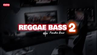 REGGAE BASS 2  FANDHO RMXR [upl. by Sibeal]