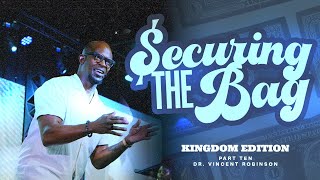 Securing the Bag Kingdom Edition Part Ten DrVincent Robinson [upl. by Navap97]