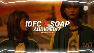 idfc x soap  blackbear x melanie martinez edit audio [upl. by Wilson]