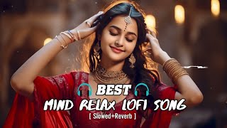 MIND RELAX LOVE SONG 💕  LOFI SONGS  MIND FRESH LOFI 🥰 [upl. by Anaderol778]