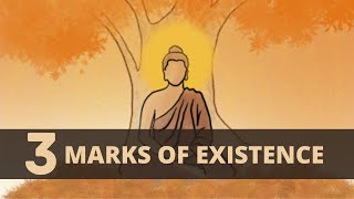 WHAT ARE THE 3 MARKS OF EXISTENCE   BUDDHISM [upl. by Nodla839]