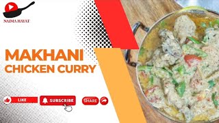 Makhani chicken curry  butter chicken korma by Naima hayat [upl. by Dubenko102]