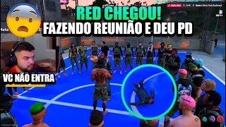 😱RED VOLTOU😱e FEZ REUNIÃO😱JÁ CHEGOU DANDO PD😱e FALOU DOS MEMBROS QUE NÃO ENTRA😱GTA RP [upl. by Steel]