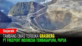 Sejarah Tambang Emas Terbuka Grasberg PT Freeport Indonesia Tembagapura Papua [upl. by Janela]