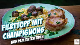 Filettopf mit Champignons aus dem Dutch Oven  einfach und schnell  Rezept DADs BBQ [upl. by Nageam]