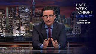 Last Week Tonight Full Episode Library Coming Soon [upl. by Snodgrass]