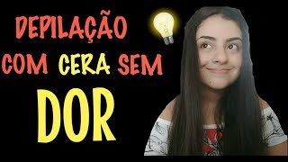 COMO DEPILAR COM CERA QUENTE  SEM DOR [upl. by Benito991]